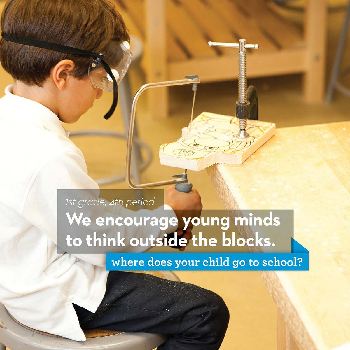 Young boy in safety glasses sawing a piece of wood with a scroll saw in a classroom or workshop setting, with a message encouraging young minds to think creatively for school.